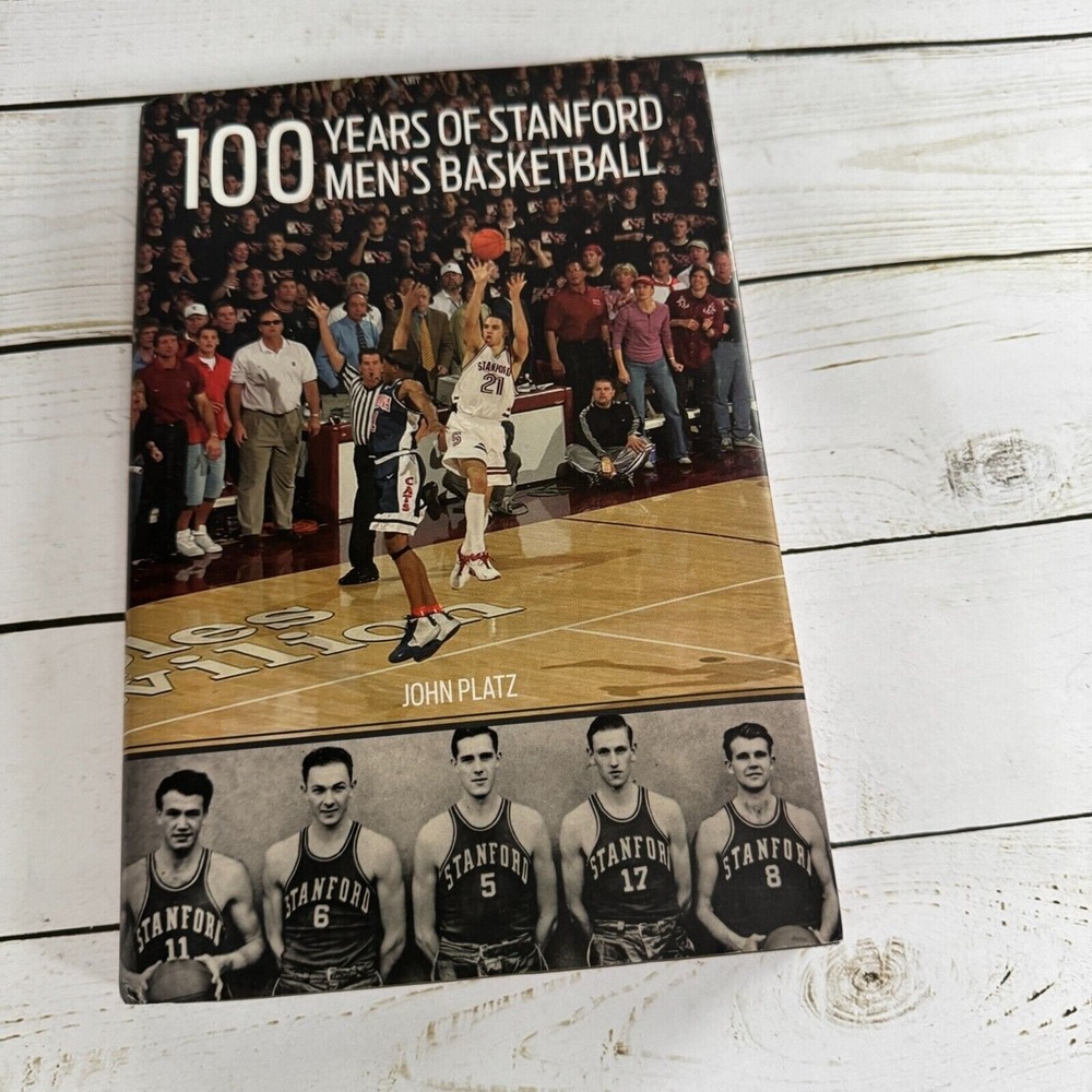 100 Years of Stanford Men's Basketball Hardcover Illustrated by John Platz 2015